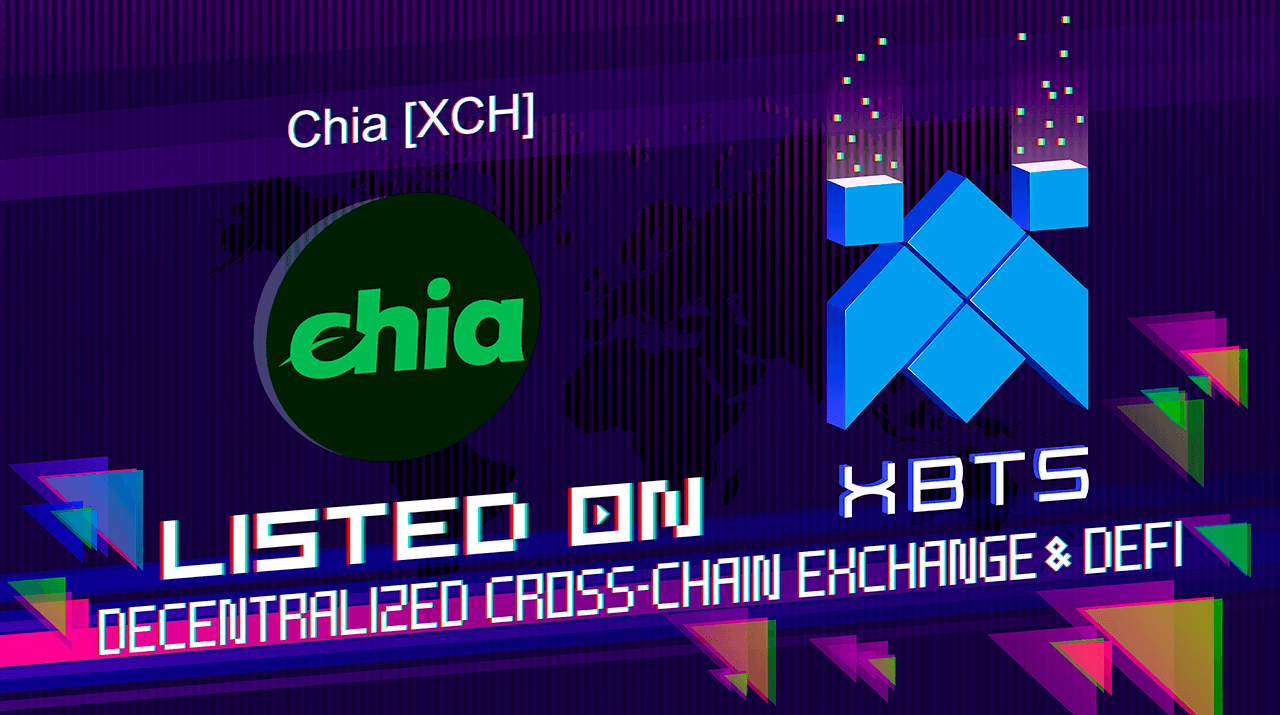 New Listing Announcement: Chia (XCH) on XBTS DEX!