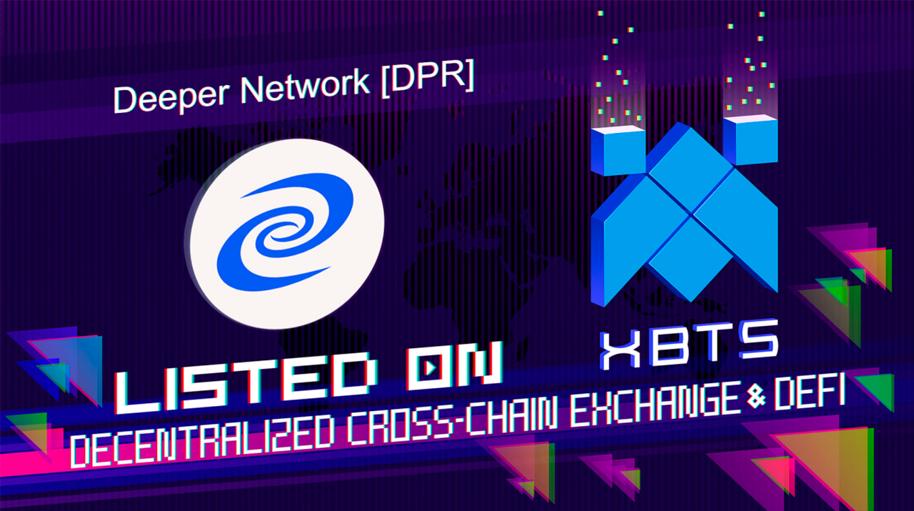 Deeper Network [DPR] is live on XBTS Decentralized Exchange!